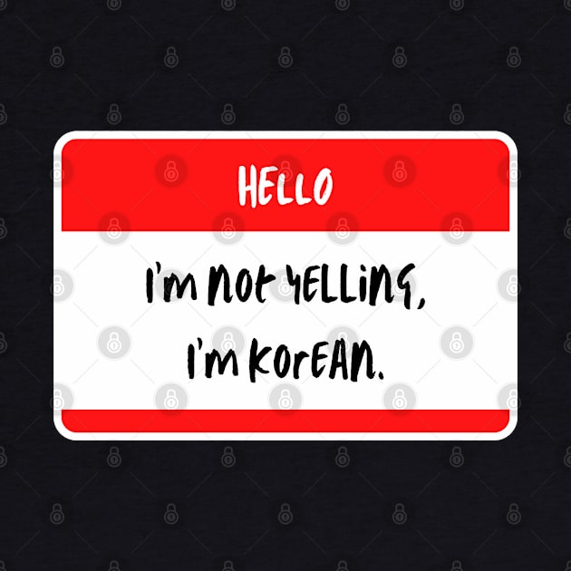 I'm Not Yelling I'm Korean - Funny by The Korean Rage